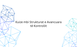 Kuize mbi Strukturat e Avancuara të Kontrollit
